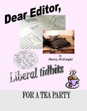 Cover of the book Dear Editor, Liberal Tidbits by Fabrizio V. Catullo