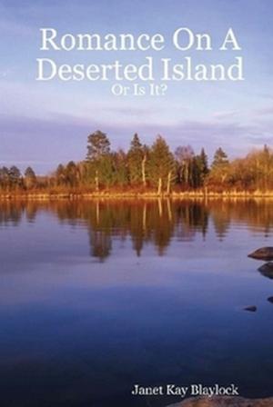 Cover of the book Romance On A Deserted Island: Or Is It? by Timo Schmitz