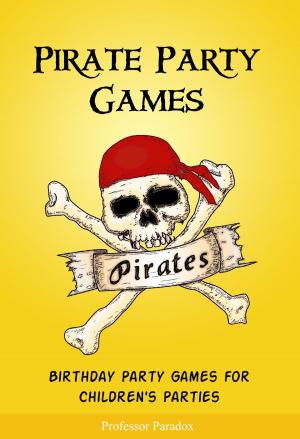 Cover of the book Pirate Party Games: Birthday Party Games for Children's Parties by Patti Roberts