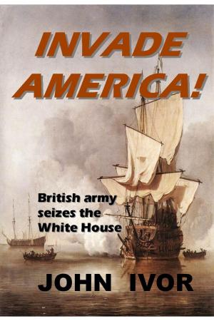 Cover of the book Invade America! by Bruce J. Wilson