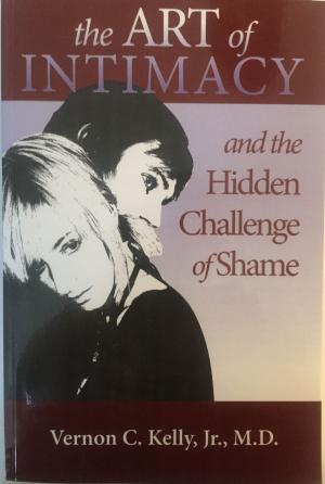Cover of the book The Art of Intimacy and the Hidden Challenge of Shame by Catherine L Owens