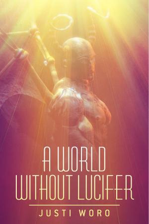 Cover of the book A World Without Lucifer by Tom Kivlan