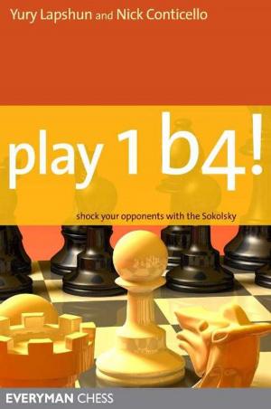 Cover of the book Play 1b4: Shock your opponents with the Sokolsky by John Emms, Gleen Flear, Andrew Greet