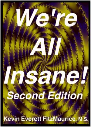 Cover of Were All Insane! Second Edition