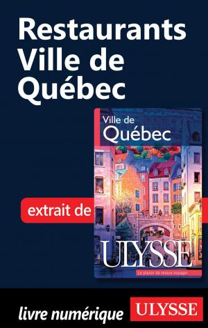 Cover of the book Restaurants - Ville de Québec by Denise Landry, Rémi St-Gelais
