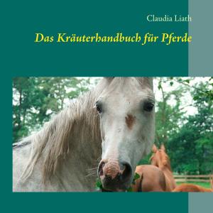 Book cover of Das Kräuterhandbuch für Pferde