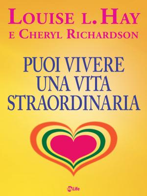 Cover of the book Puoi vivere una vita straordinaria by Ruth Angela