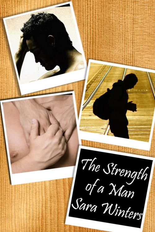 Cover of the book The Strength of a Man by Sara Winters, Sara Winters