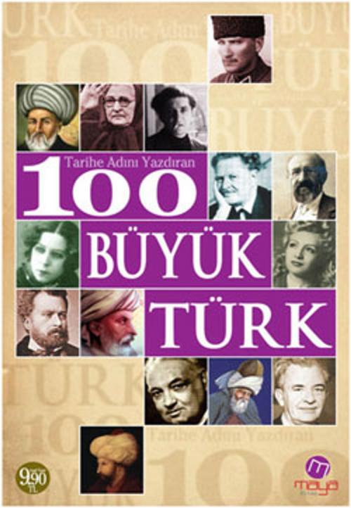 Cover of the book Tarihi Adını Yazdıran 100 Büyük Türk by Maya Kitap, Maya Kitap