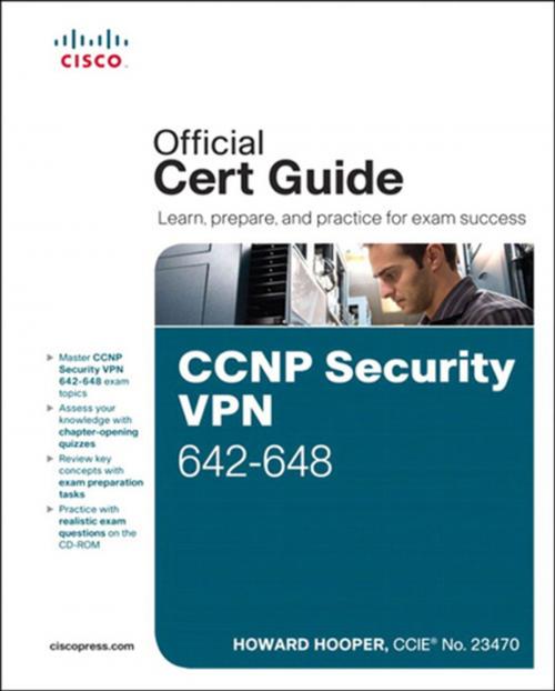 Cover of the book CCNP Security VPN 642-648 Official Cert Guide by Howard Hooper, Pearson Education