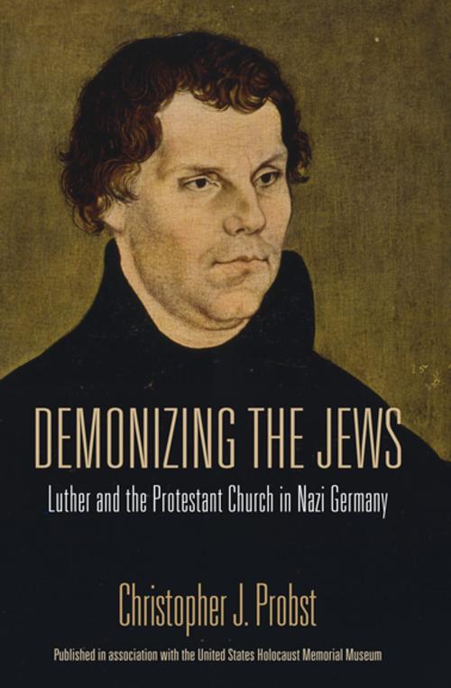 Cover of the book Demonizing the Jews by Christopher J. Probst, Indiana University Press