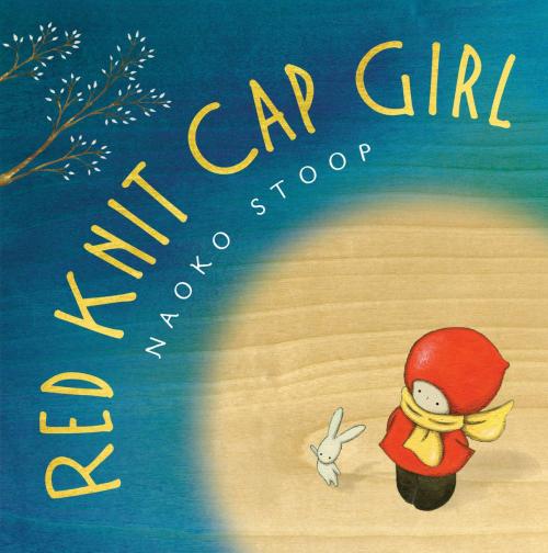 Cover of the book Red Knit Cap Girl by Naoko Stoop, Little, Brown Books for Young Readers