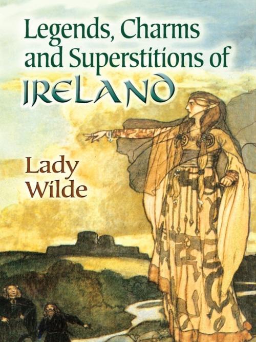 Cover of the book Legends, Charms and Superstitions of Ireland by Lady Wilde, Dover Publications