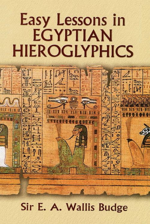 Cover of the book Easy Lessons in Egyptian Hieroglyphics by E. A. Wallis Budge, Dover Publications