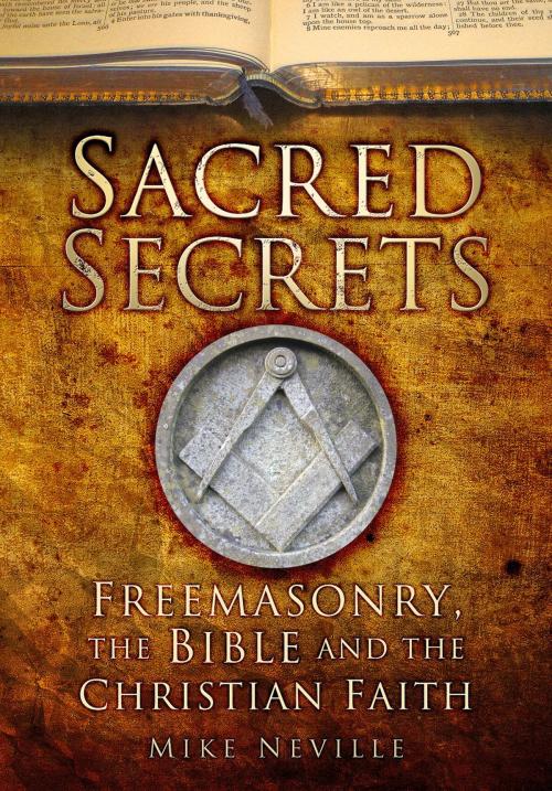 Cover of the book Sacred Secrets by Mike Neville, The History Press