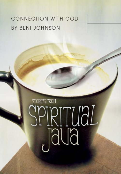 Cover of the book Connection With God: Stories from Spiritual Java by Beni Johnson, Destiny Image, Inc.