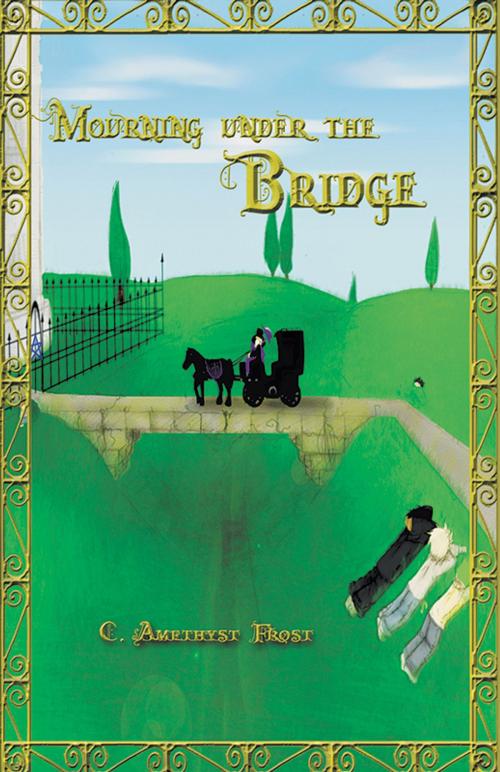 Cover of the book Mourning Under the Bridge by C. Amethyst Frost, C. Amethyst Frost