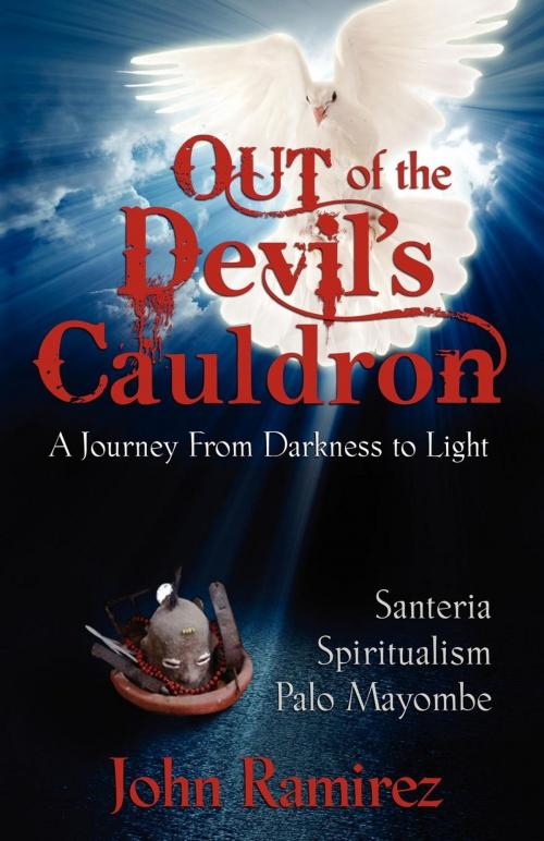 Cover of the book Out of the Devils Cauldron by John Ramirez, Heaven&Earth Media