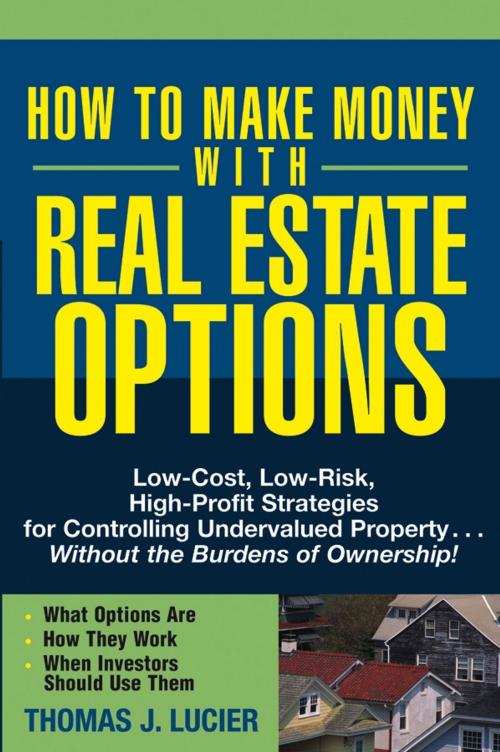 Cover of the book How to Make Money With Real Estate Options by Thomas Lucier, Wiley