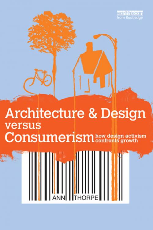Cover of the book Architecture & Design versus Consumerism by Ann Thorpe, Taylor and Francis