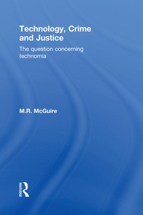 Cover of the book Technology, Crime and Justice by Michael McGuire, Taylor and Francis