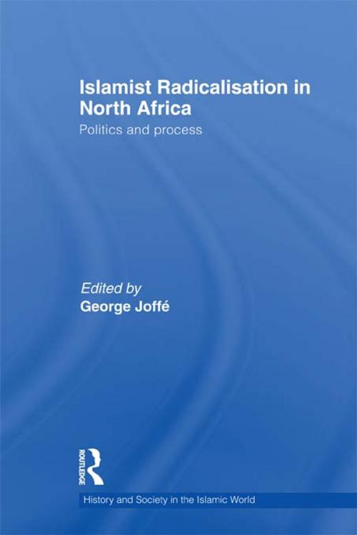 Cover of the book Islamist Radicalisation in North Africa by , Taylor and Francis