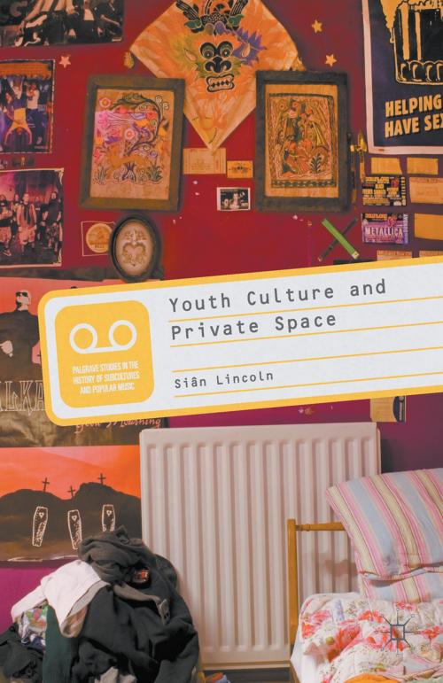 Cover of the book Youth Culture and Private Space by S. Lincoln, Palgrave Macmillan UK