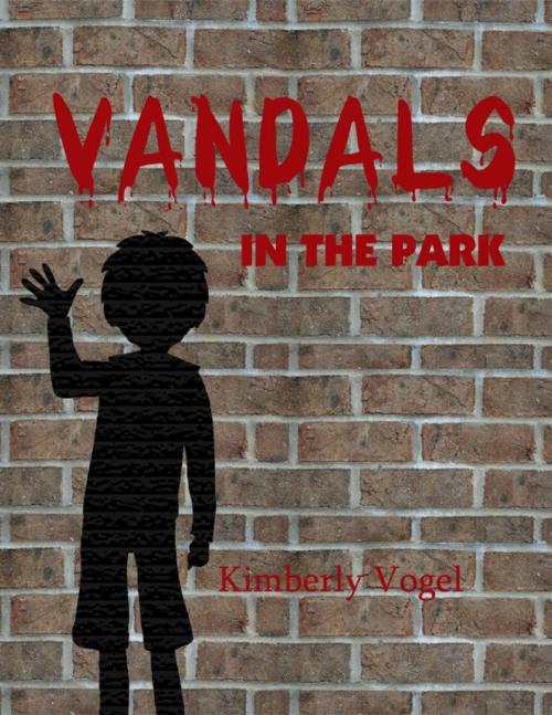 Cover of the book Vandals in the Park: A Project Nartana Case by Kimberly Vogel, Lulu.com