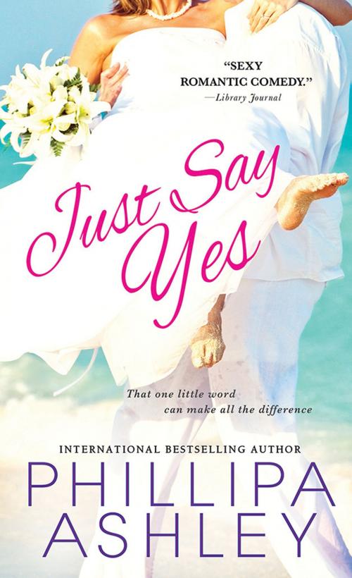 Cover of the book Just Say Yes by Phillipa Ashley, Sourcebooks