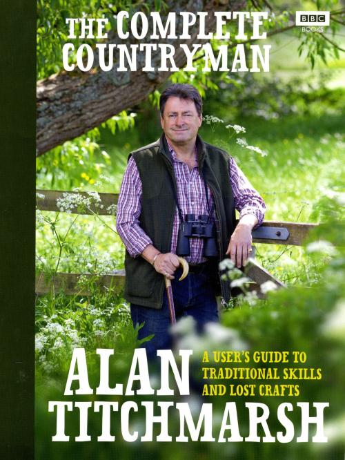 Cover of the book The Complete Countryman by Alan Titchmarsh, Ebury Publishing