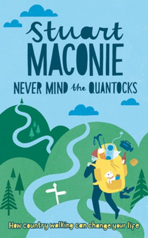 Cover of the book Never Mind the Quantocks by Stuart Maconie, F+W Media