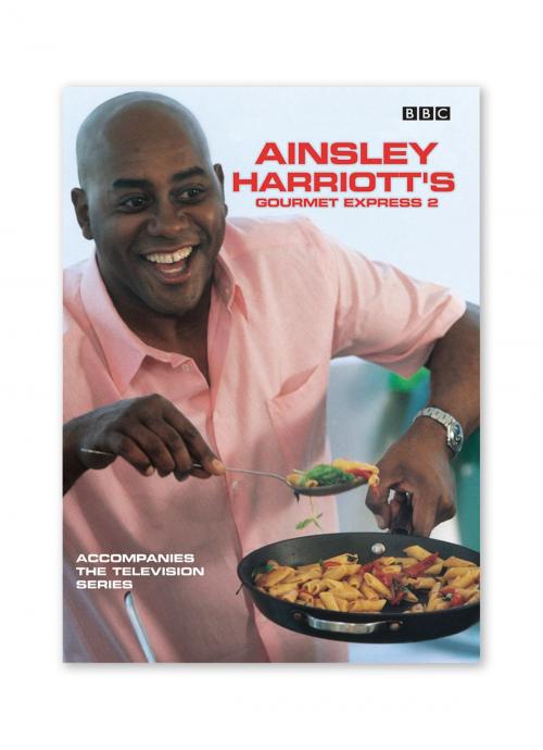 Cover of the book Ainsley Harriott's Gourmet Express 2 by Ainsley Harriott, Ebury Publishing