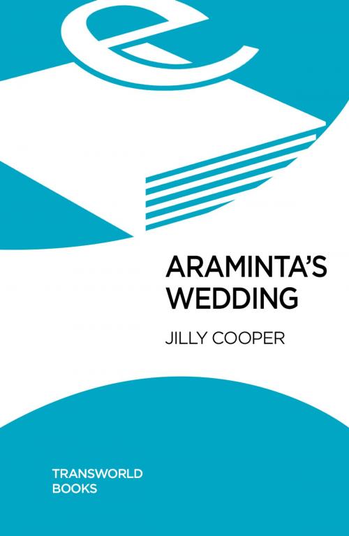 Cover of the book Araminta's Wedding by Jilly Cooper OBE, Transworld