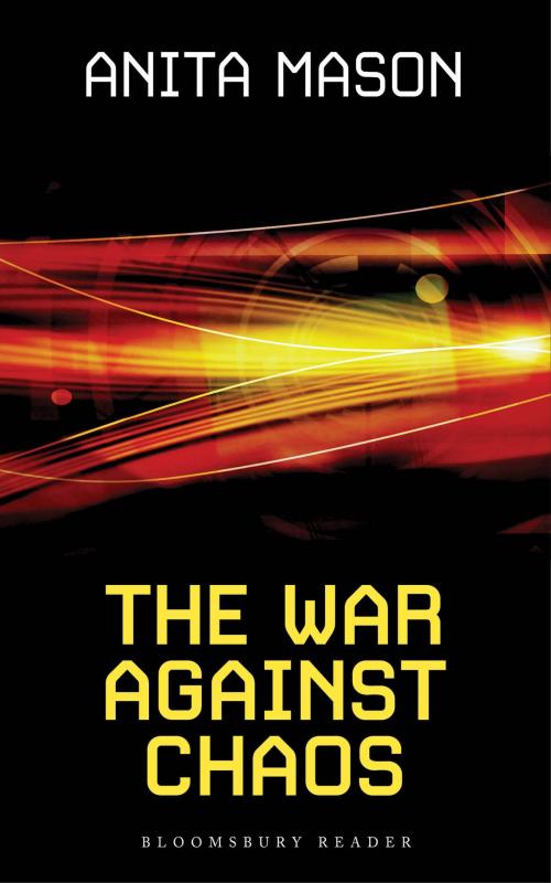 Cover of the book The War Against Chaos by Anita Mason, Bloomsbury Publishing