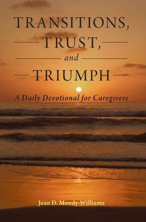 Cover of the book Transitions, Trust, and Triumph by Jean D. Moody-Williams, WestBow Press