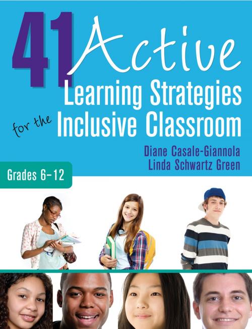 Cover of the book 41 Active Learning Strategies for the Inclusive Classroom, Grades 6–12 by Diane Casale-Giannola, Linda S. (Schwartz) Green, SAGE Publications