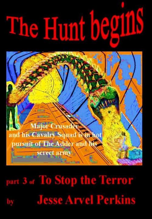 Cover of the book The Hunt Begins, part 3 of To Stop the Terror by Jesse        Arvel Perkins, Jesse        Arvel Perkins