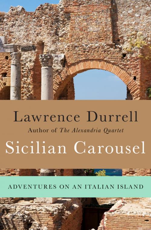 Cover of the book Sicilian Carousel by Lawrence Durrell, Open Road Media