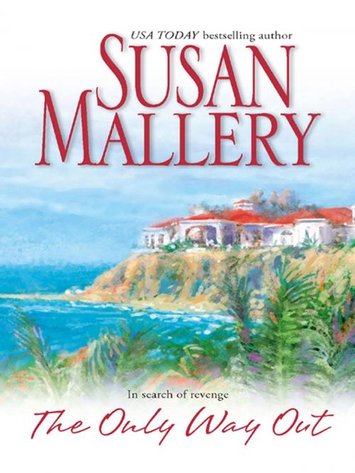 Cover of the book The Only Way Out by Susan Mallery, Harlequin