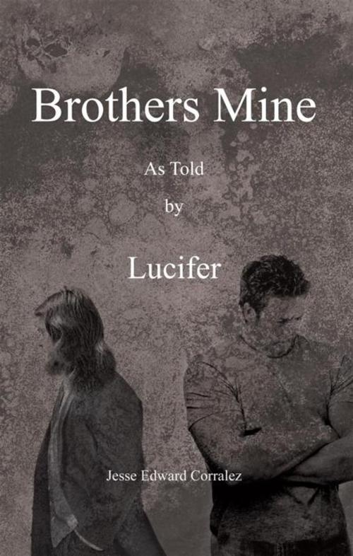 Cover of the book Brothers Mine by Jesse Edward Corralez, Trafford Publishing