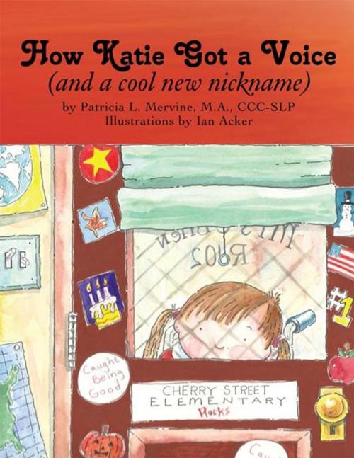 Cover of the book How Katie Got a Voice by Patricia Mervine, M.A., CCC-SLP, Trafford Publishing