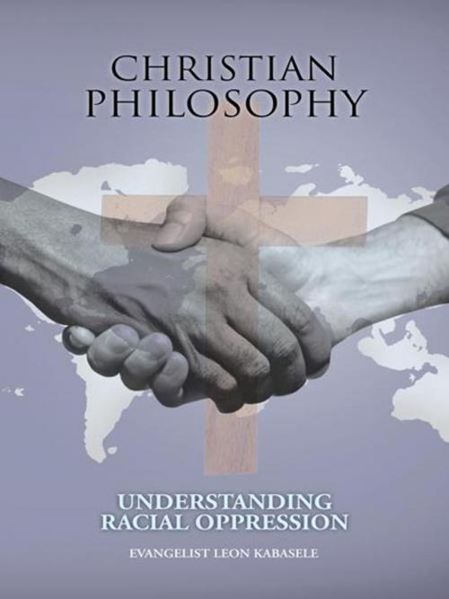 Cover of the book Christian Philosophy by Evangelist Leon Kabasele, AuthorHouse UK