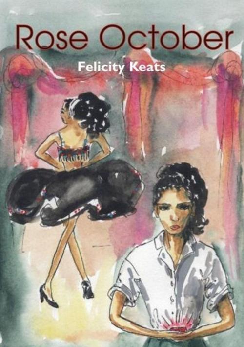 Cover of the book Rose October by Felicty Keats Morrison, Felicty Keats Morrison