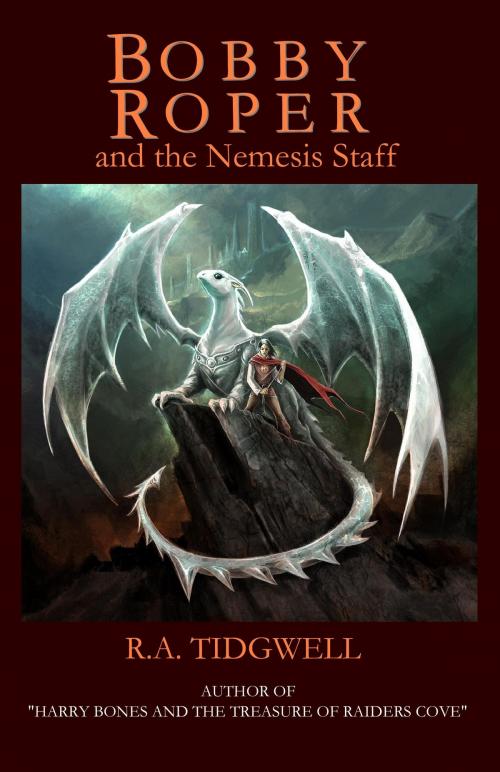 Cover of the book Bobby Roper and the Nemesis Staff by RA Tidgwell, RA Tidgwell