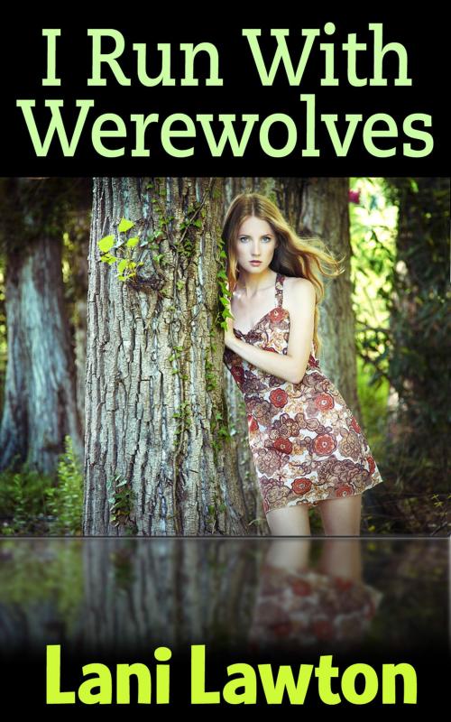Cover of the book I Run With Werewolves: Erotica Short by Lani Lawton, Think Tank 7