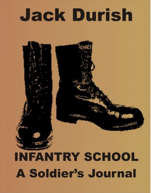 Cover of the book Infantry School: A Soldier's Journal by Jack Durish, Jack Durish