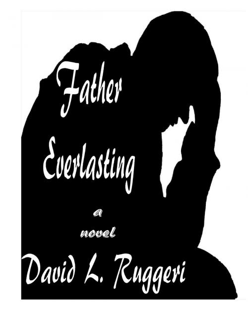 Cover of the book Father Everlasting by David Ruggeri, David Ruggeri