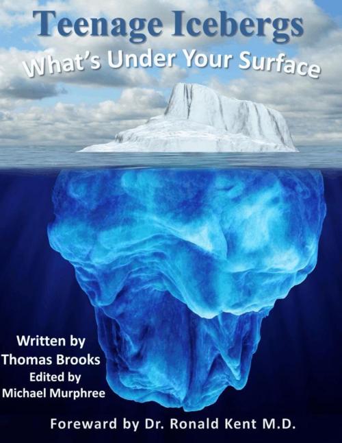 Cover of the book Teenage Icebergs, What's Under Your Surface by Thomas Brooks, Thomas Brooks