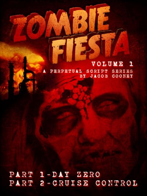 Cover of the book Zombie Fiesta: Volume 1 by Jacob Cooney, Jacob Cooney