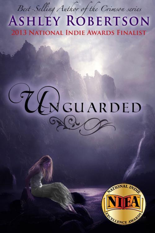 Cover of the book Unguarded by Ashley Robertson, Ashley Robertson